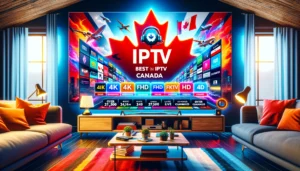 meilleur abonnement IPTV au Canada